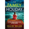 The Family Holiday: A totally gripping psychological thriller with an unforgettable twist - Paperback