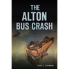 The Alton Bus Crash - Paperback