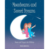 Moonbeams and Sweet Dreams: Poems and Prayers for Children - Paperback