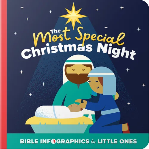 The Most Special Christmas Night: A Bible Infographics for Kids Look at the Birth of Jesus - Board Book