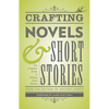 Crafting Novels & Short Stories: The Complete Guide to Writing Great Fiction - Paperback