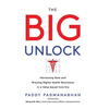 The Big Unlock: Harnessing Data and Growing Digital Health Businesses in a Value-Based Care Era - Hardcover