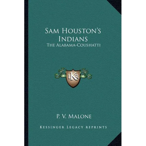 Sam Houston's Indians: The Alabama-Coushatti - Paperback