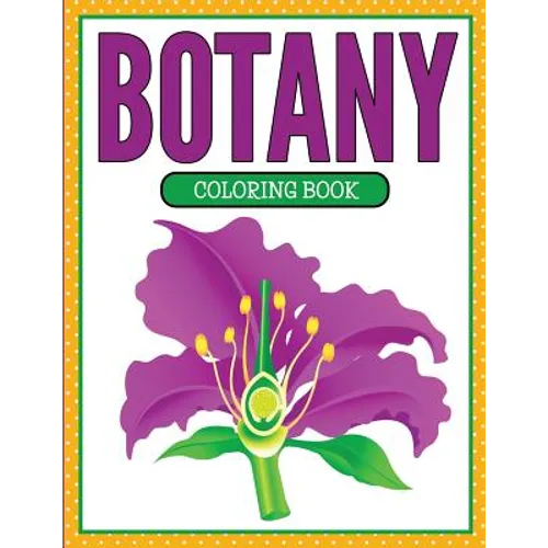 Botany Coloring Book (Plants and Flowers Edition) - Paperback