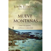The Mueve Monta��as: Orar Con Pasi��n, Confianza Y Autoridad - Paperback