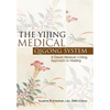 The Yijing Medical Qigong System: A Daoist Medical I-Ching Approach to Healing - Hardcover