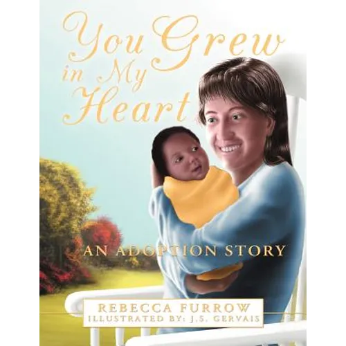 You Grew in My Heart: An Adoption Story - Paperback