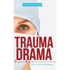 Trauma Drama: Life in a State of Emergency - Hardcover