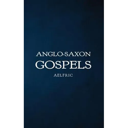Anglo-Saxon Gospels - Paperback