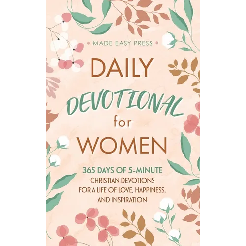 Daily Devotional for Women: 365 Days of 5-Minute Christian Devotions for a Life of Love, Happiness, and Inspiration - Hardcover