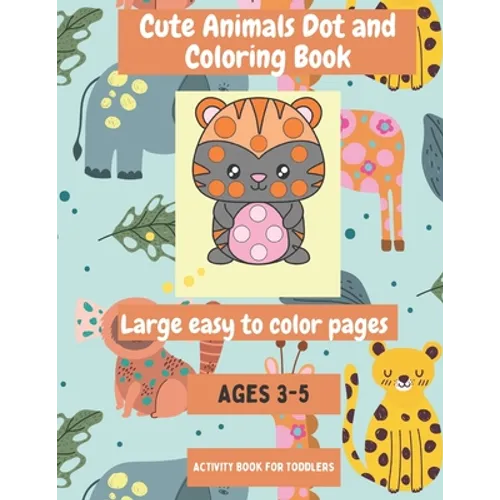 Cute Animal Dot and Coloring Book - Paperback