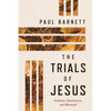 The Trials of Jesus: Evidence, Conclusions, and Aftermath - Paperback