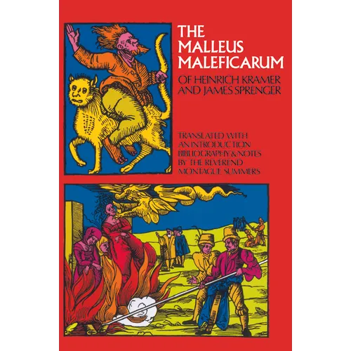 The Malleus Maleficarum of Heinrich Kramer and James Sprenger - Paperback