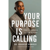 Your Purpose Is Calling: Your Difference Is Your Destiny - Hardcover