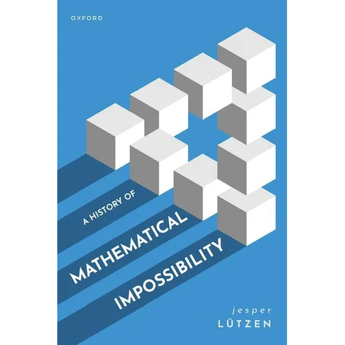 A History of Mathematical Impossibility - Hardcover