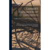 Farmer's Handbook of Explosives: Instructions in the Use of Explosives for Clearing Land, Planting and Cultivating Trees, Subsoiling, Ditching and Oth - Hardcover