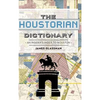 The: Houstorian Dictionary: An Insider's Index to Houston - Hardcover