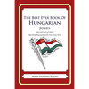 The Best Ever Book of Hungarian Jokes: Lots and Lots of Jokes Specially Repurposed for You-Know-Who - Paperback