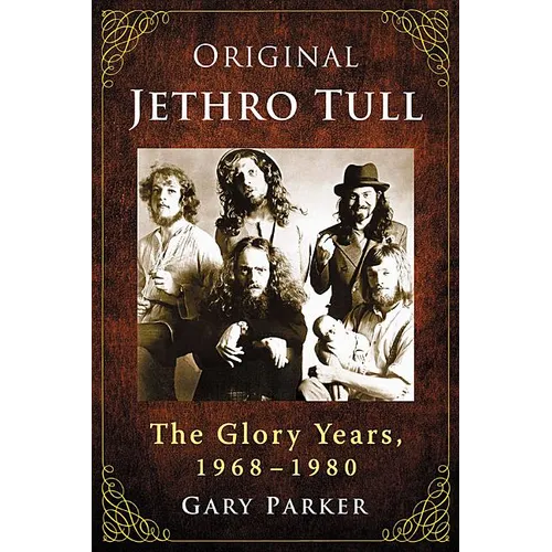 Original Jethro Tull: The Glory Years, 1968-1980 - Paperback