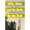 Ufos, Aliens and the Battle for Truth: A Short History of Ufology - Paperback