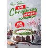 The Christmas Dessert Cookbook: 150 Insanely Delicious Desserts to Bake for the Holidays! - Paperback