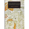 The Chronicle of an Anonymous Roman: Rome, Italy, and Latin Christendom, c.1325-1360 - Hardcover