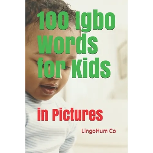 100 Igbo Words for Kids: in Pictures - Paperback