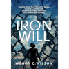Iron Will: How to Heal Your Invisible Scars, Unlock Confidence, and Achieve the Freedom You've Always Wanted - Hardcover
