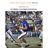 The Orange and Blue! History of Florida Gators Football - Paperback