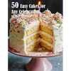 50 Easy Cakes for Any Celebration - Paperback