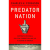 Predator Nation: Corporate Criminals, Political Corruption, and the Hijacking of America - Paperback