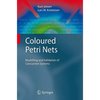 Coloured Petri Nets: Modelling and Validation of Concurrent Systems - Hardcover
