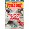 Ultimate Ocean Rumble (Who Would Win?): Volume 14 - Paperback