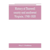 History of Tazewell county and southwest Virginia, 1748-1920 - Paperback
