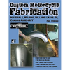 Custom Motorcycle Fabrication: Materials, Welding, Mill and Lathe 101, Chassis Assembly - Paperback