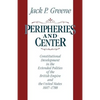 Peripheries and Center: Constitutional Development in the Extended Polities of the British Empire and the United States, 1607-1788 - Paperback