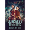 Lionesses & Lemmings - Paperback