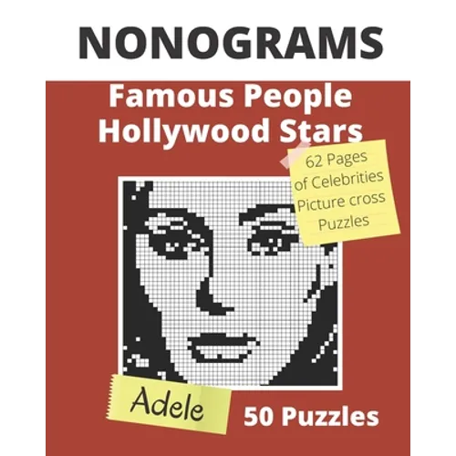NONOGRAMS, Famous People & Hollywood Stars: Nonogram Puzzle Books, Griddlers Logic Puzzles Black and White for Adults also Known as Hanjie, or PiCross - Paperback