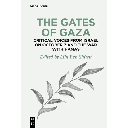 The Gates of Gaza: Critical Voices from Israel on October 7 and the War with Hamas - Hardcover