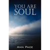 You Are Soul: Learning to Live the Light Within - Paperback