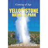 Coming of Age in Yellowstone National Park - Paperback