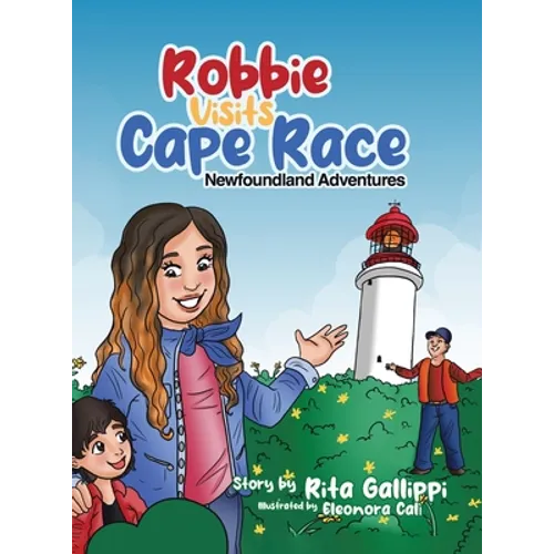 Robbie Visits Cape Race: Newfoundland Adventures - Hardcover