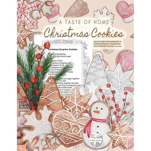 A Taste of Home CHRISTMAS COOKIES RECIPES COOKBOOK & CHRISTMAS COOKIES COLORING BOOK in one!: Color gorgeous grayscale Christmas cookies while ... del - Paperback