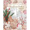 A Taste of Home CHRISTMAS COOKIES RECIPES COOKBOOK & CHRISTMAS COOKIES COLORING BOOK in one!: Color gorgeous grayscale Christmas cookies while ... del - Paperback