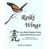 Reiki Wings, Student Notes, Usui Reiki - Level III: Companion notes to Reiki Wings Teacher's Handbook - Paperback