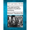 The Past and the Present of Political Economy. - Paperback
