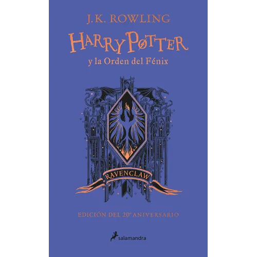 Harry Potter Y La Orden del Fénix (20 Aniv. Ravenclaw) / Harry Potter and the Order of the Phoenix (Ravenclaw) - Hardcover
