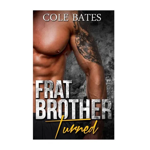 Frat Brother Turned: A Straight to Gay Romance - Paperback