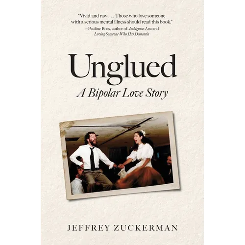 Unglued: A Bipolar Love Story - Paperback