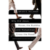 Why Did Jesus, Moses, the Buddha, and Mohammed Cross the Road?: Christian Identity in a Multi-Faith World - Paperback